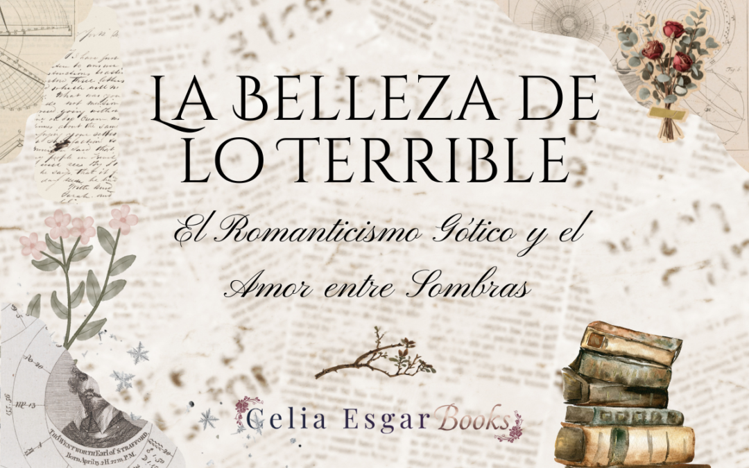 La Belleza de lo Terrible: El Romanticismo Gótico y el Amor entre Sombras