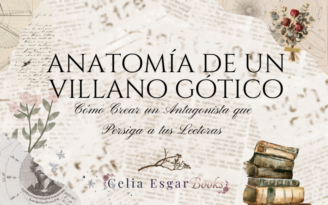 Anatomía de un Villano Gótico: Cómo Crear un Antagonista que Persiga a tus Lectoras